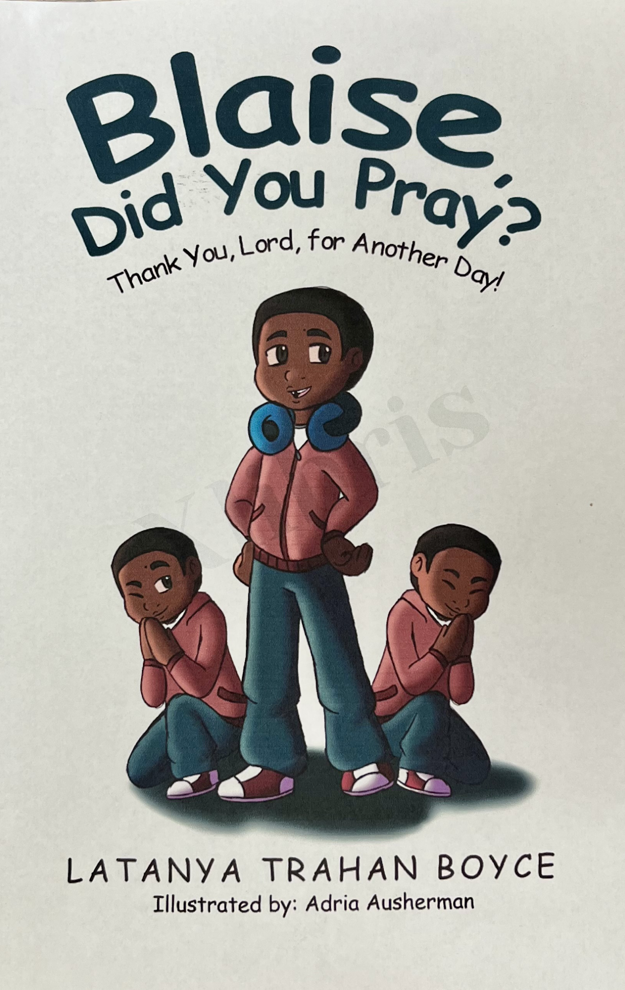 Blaise, Did You Pray? Thank You, Lord, for Another Day! book cover